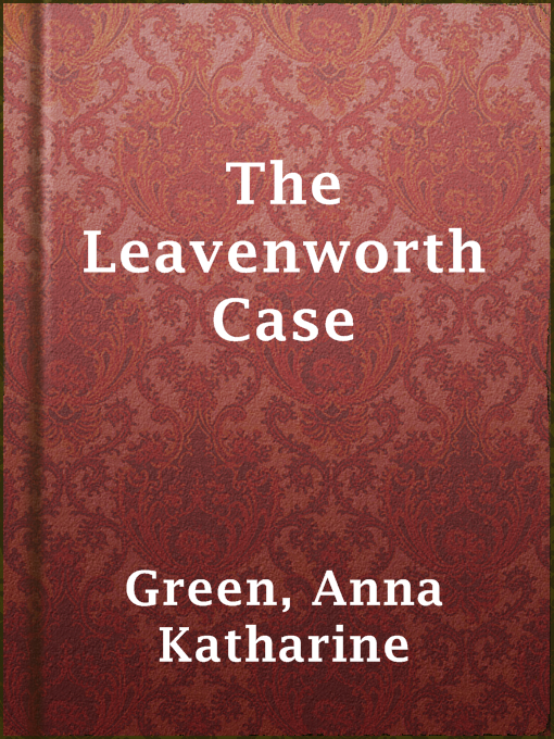 Upplýsingar um The Leavenworth Case eftir Anna Katharine Green - Til útláns